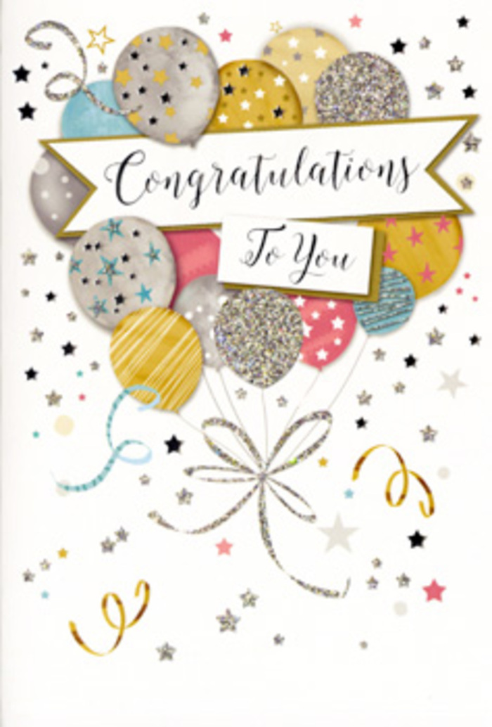 The congratulations card in this image offers a refined, balloon-themed celebration, the kind you might choose to accompany a bouquet being sent across Aldershot for a proud family moment. At the heart of the design is a harmonious arrangement of balloons, layered to create a three-dimensional effect as they seem to rise from the lower edge of the card. They appear in balanced tones of warm gold, cool silver, soft champagne, airy blue, gentle pink, and misty grey, each balloon with its own unique decoration: some hold clusters of twinkling stars, others display fine stripes, while a few shimmer with smooth swathes of glitter that would feel slightly textured to the touch. The balloons are bound together visually by slim, swirling ribbons drawn in metallic gold and silver, curling downward in loose loops that mimic real ribbon left to fall naturally across a table. A graceful banner arcs through the centre, bearing the message Congratulations To You in sweeping script that conveys formality and affection all at once, the way a carefully written card message does when it's added to fresh flowers before delivery. The background remains soft and open, sprinkled with miniature stars, swirling doodles, and dot-like confetti that hint at laughter, happy chatter, and the clinking of glasses at a celebration in an Aldershot home. The lighting in the image is even, allowing subtle highlights to dance across the metallic tones and glitter, reinforcing a sense of quality and care in the card's craftsmanship. Everything about the design suggests joyful recognition and lasting pride, suitable for a promotion, graduation, or any special achievement that calls for congratulations delivered with style and sincerity.